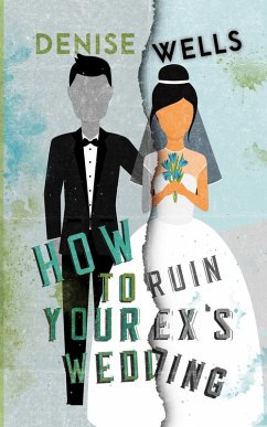 Cover How To Ruin Your Ex's Wedding
