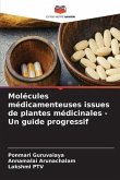 Molécules médicamenteuses issues de plantes médicinales - Un guide progressif