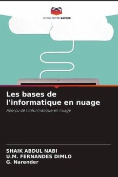 Les bases de l'informatique en nuage - Abdul Nabi, Shaik;FERNANDES DIMLO, U.M.;Narender, G.