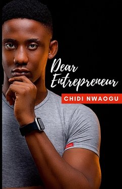 Dear Entrepreneur - Nwaogu, Chidi