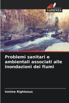 Problemi sanitari e ambientali associati alle inondazioni dei fiumi - Righteous, Innime