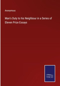 Man's Duty to his Neighbour in a Series of Eleven Prize Essays - Anonymous