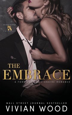 The Embrace: A Forbidden Billionaire Romance - Wood, Vivian