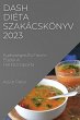 Dash diéta szakácskönyv 2023 - Bild 1