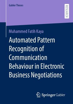 Automated Pattern Recognition of Communication Behaviour in Electronic Business Negotiations (eBook, PDF) - Kaya, Muhammed Fatih