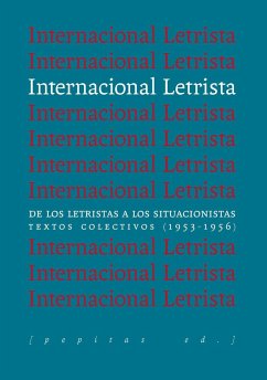 Internacional letrista : de los letristas a los situacionistas