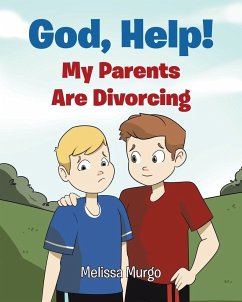 God, Help! My Parents Are Divorcing - Murgo, Melissa