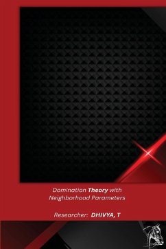 Domination Theory with Neighborhood Parameters - T, Dhivya