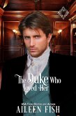 The Duke Who Loved Her (Once Upon a Duke, #1) (eBook, ePUB)