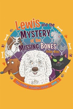 Lewis and the Mystery of the Missing Bones (The DOGGY Detective Series, #1) (eBook, ePUB) - Niles, Aidan