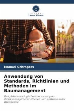 Anwendung von Standards, Richtlinien und Methoden im Baumanagement - Schrapers, Manuel