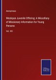 Wesleyan Juvenile Offering: A Miscellany of Missionary Information for Young Persons