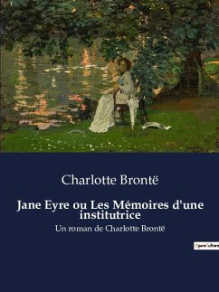 Jane Eyre ou Les Mémoires d'une institutrice - Brontë, Charlotte