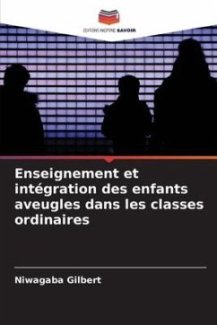 Enseignement et intégration des enfants aveugles dans les classes ordinaires - Gilbert, Niwagaba