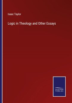 Logic in Theology and Other Essays - Taylor, Isaac