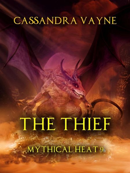 The Thief (Mythical Heat, #9) (eBook, ePUB)