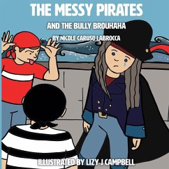 The Messy Pirates and the Bully Brouhaha - Labrocca, Nicole