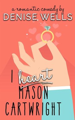 I Heart Mason Cartwright - Wells, Denise
