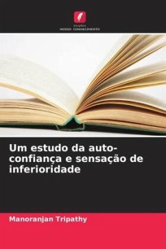 Um estudo da auto-confiança e sensação de inferioridade - Tripathy, Manoranjan