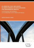 El Derecho civil inclusivo: el nuevo modelo de discapacidad por enfermedad mental