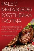Paleo matargerð 2023 Tilbaka í rótina