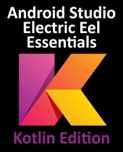 Android Studio Electric Eel Essentials - Kotlin Edition (eBook, ePUB) - Smyth, Neil