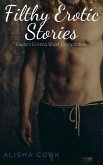 Filthy Erotic Stories (eBook, ePUB)