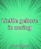 Liefde Gebore in Oorlog (eBook, ePUB)