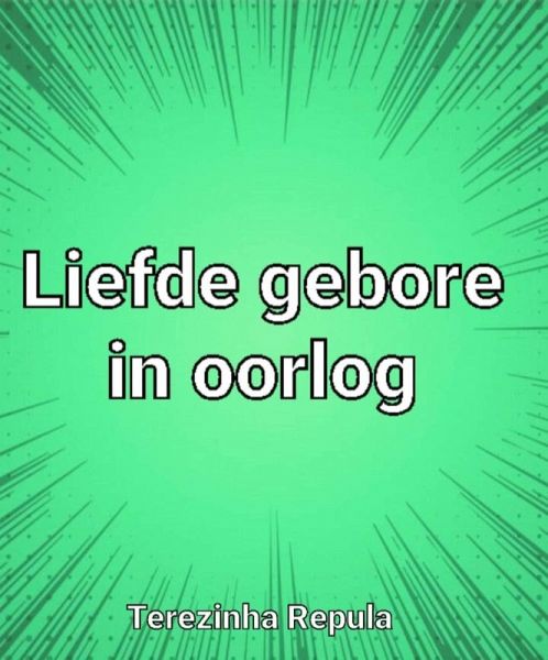 Liefde Gebore in Oorlog (eBook, ePUB)