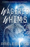 Wagered Whims (Zirian Chronicles, #0) (eBook, ePUB)