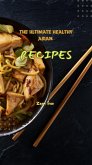 The Ultimate Healthy Asian Recipes (eBook, ePUB)