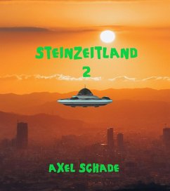 Steinzeitland 2 (eBook, ePUB) - Schade, Axel