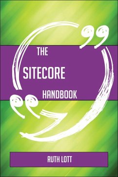 The Sitecore Handbook - Everything You Need To Know About Sitecore (eBook, ePUB)