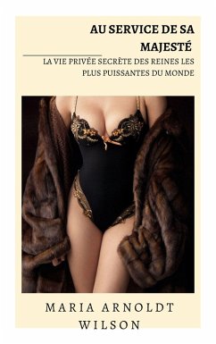 Cover Au service de Sa Majesté : la vie privée secrète des reines les plus puissantes du monde (eBook, ePUB)