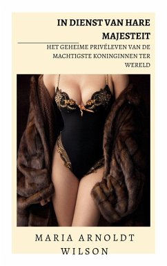 Cover In dienst van Hare Majesteit: het geheime privéleven van de machtigste koninginnen ter wereld (eBook, ePUB)