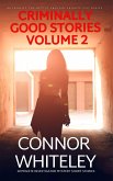 Criminally Good Stories Volume 2: 20 Private Investigator Mystery Short Stories (Criminally Good Mystery Stories, #2) (eBook, ePUB) Criminally Good Stories Volume 2: 20 Private Investigator Mystery Short Stories (Criminally Good Mystery Stories, #2) (eBook, ePUB)
