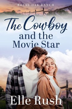 Cover The Cowboy and the Movie Star (Royal Oak Ranch Sweet Western Romance, #1) (eBook, ePUB)
