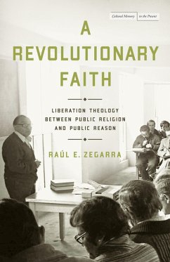 A Revolutionary Faith (eBook, ePUB) - Zegarra, Raúl E.