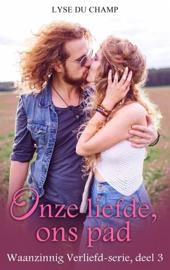 Onze liefde, ons pad (Waanzinnig verliefd-serie, #3) (eBook, ePUB) - Champ, Lyse Du