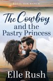 The Cowboy and the Pastry Princess (Royal Oak Ranch Sweet Western Romance, #2) (eBook, ePUB)
