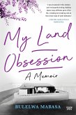 My Land Obsession (eBook, ePUB) My Land Obsession (eBook, ePUB)