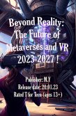 Beyond Reality: The Future of Metaverses and VR 2023-2027 ! (eBook, ePUB)