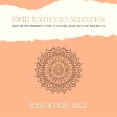 396Hz Solfeggio Meditation: Lassen Sie tiefverwurzelte Gefühle von Schuld, Angst, Scham und Bedauern los (MP3-Download) - Lynen, Patrick