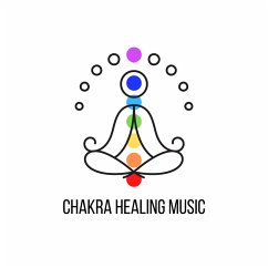 Chakra Healing Music (MP3-Download) - ALL 7 CHAKRAS HEALING MUSIC