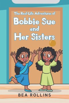The Real-Life Adventures of Bobbie Sue and Her Sisters (eBook, ePUB) - Rollins, Bea