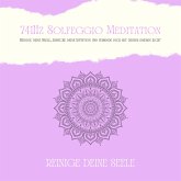 741Hz Solfeggio Meditation: Reinige Deine Seele, erwecke Deine Intuition und verbinde dich mit Deinem inneren Licht (MP3-Download)