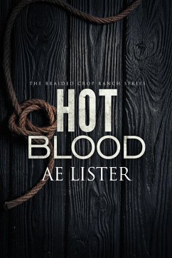 Hot Blood (The Braided Crop Ranch, #4) (eBook, ePUB) - Lister, Ae