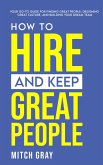 How to Hire and Keep Great People (eBook, ePUB)