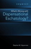 What's Wrong with Dispensational Eschatology? (eBook, ePUB)