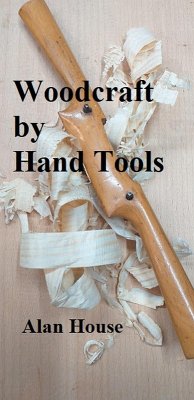 Woodcraft by Hand Tools. (eBook, ePUB) - House, Alan